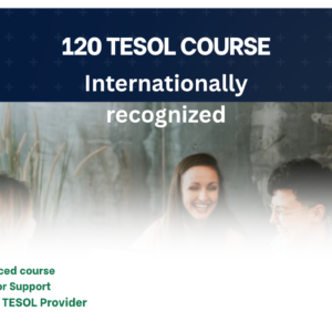 120H TESOL&TEFL Course – Tesol Academy